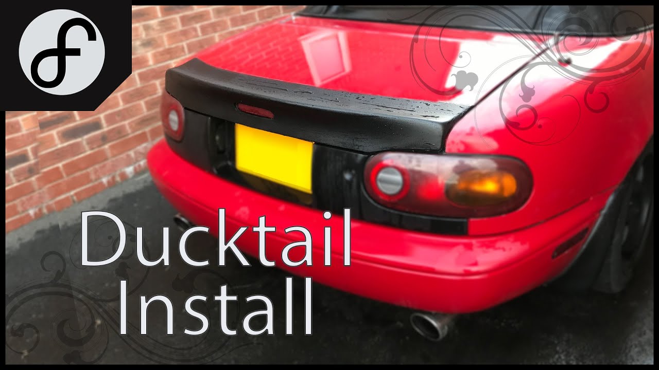 Installing A Ducktail MX5 Spoiler