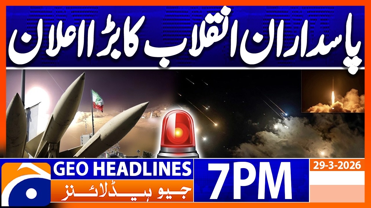 Middle East War - Iran Guard's Issues Big Statement | Geo News 7PM Headlines 29 March 2026