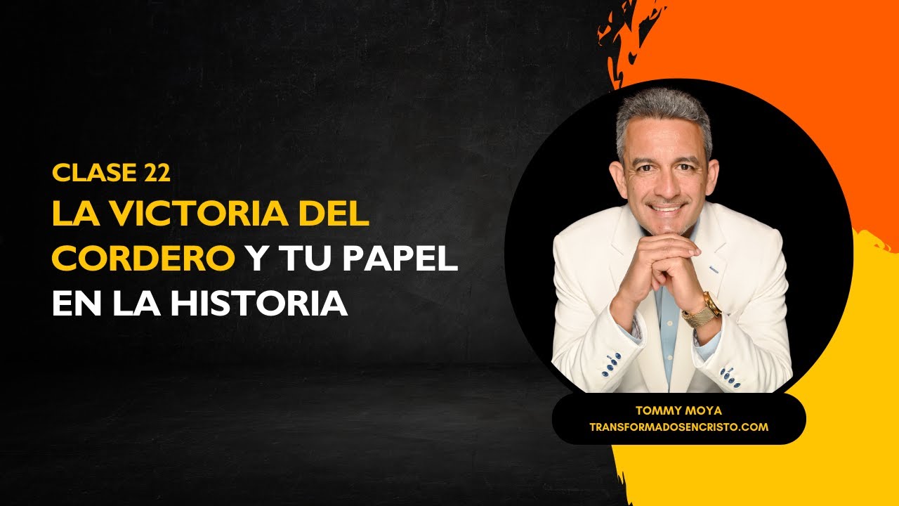[Lección 22] La Victoria del Cordero y Tu Papel en la Historia