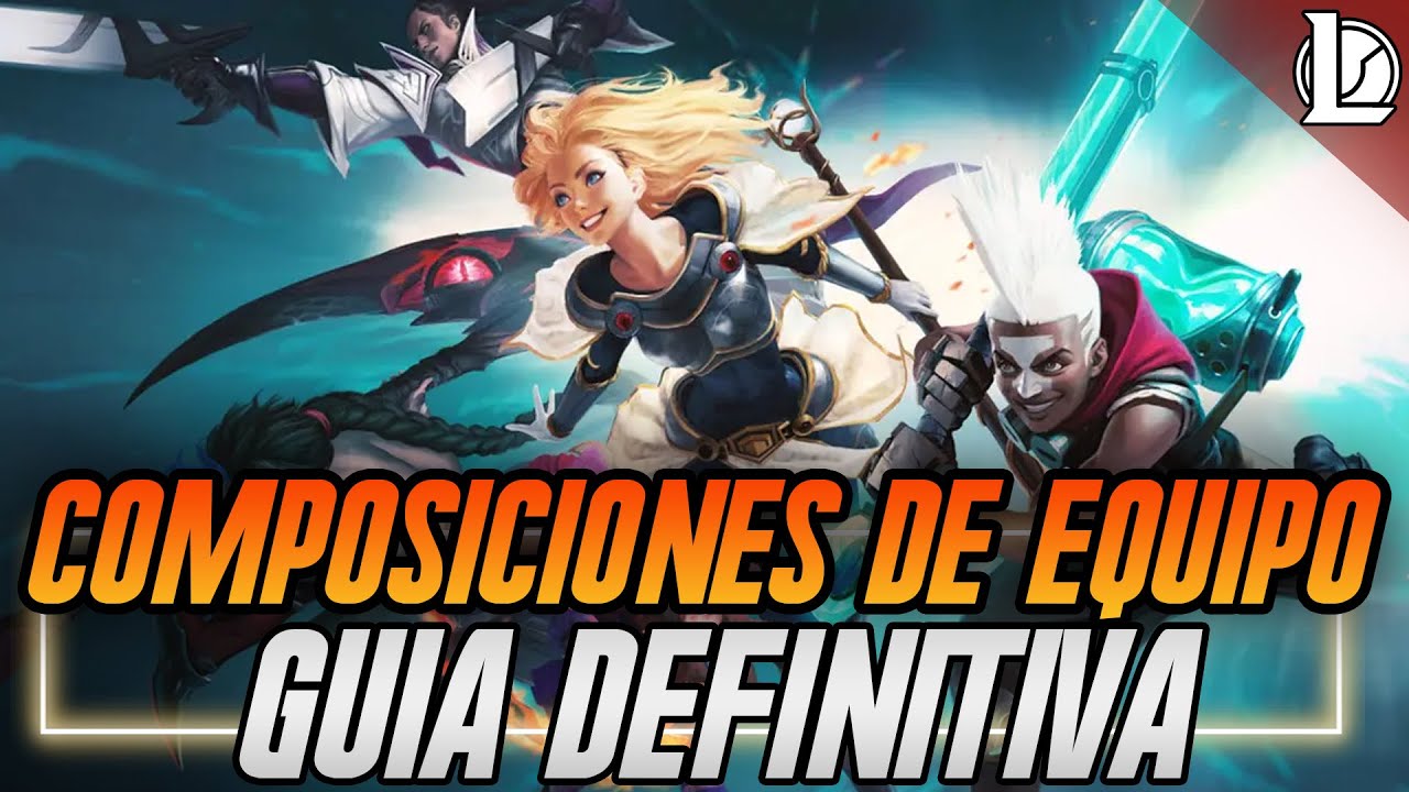 Todas las COMPOSICIONES DE EQUIPO en LEAGUE OF LEGENDS 💥