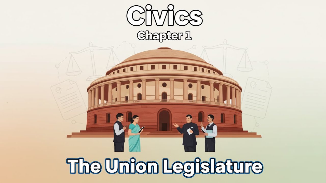 Civics Class 8 ICSE | Chapter 1 – The Union Legislature | Full Explanation