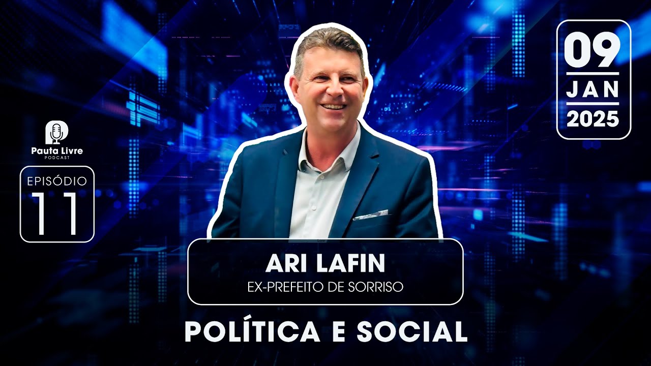 ARI LAFIN REVELA OS BASTIDORES DA POLÍTICA NO NORTÂO | PODCAST PAUTA LIVRE #11
