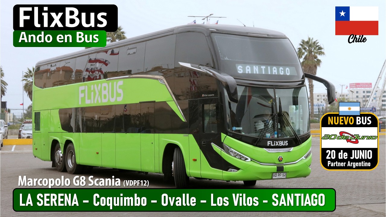 Я путешествовал на новейшем автобусе FLIXBUS CHILE, Ла-Серена - Сантьяго на Marcopolo G8!