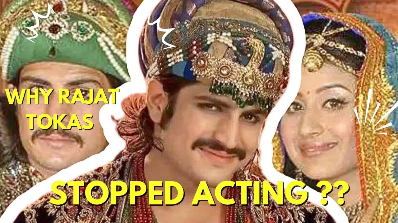 why rajat tokas suddenly left Tv industry? Jodha Akbar #akabar .