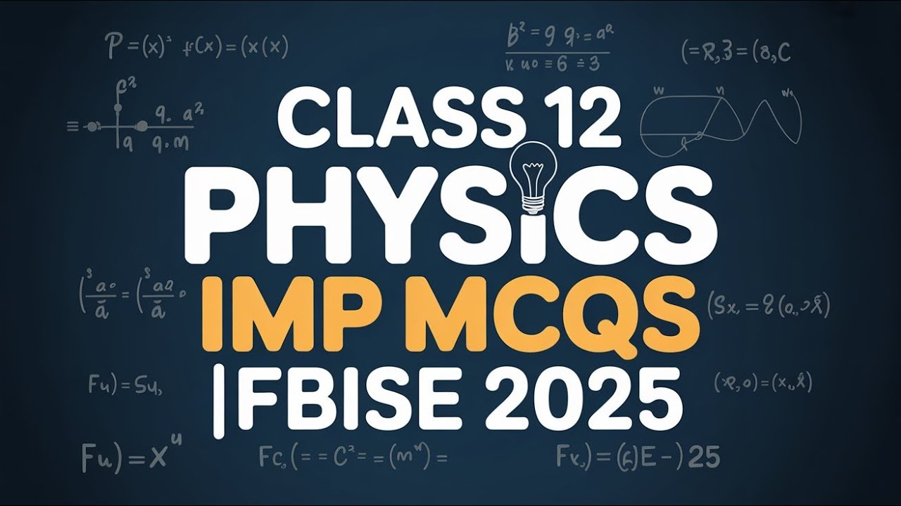 Physics past papers MCQs | one shot | FBISE annual 2025