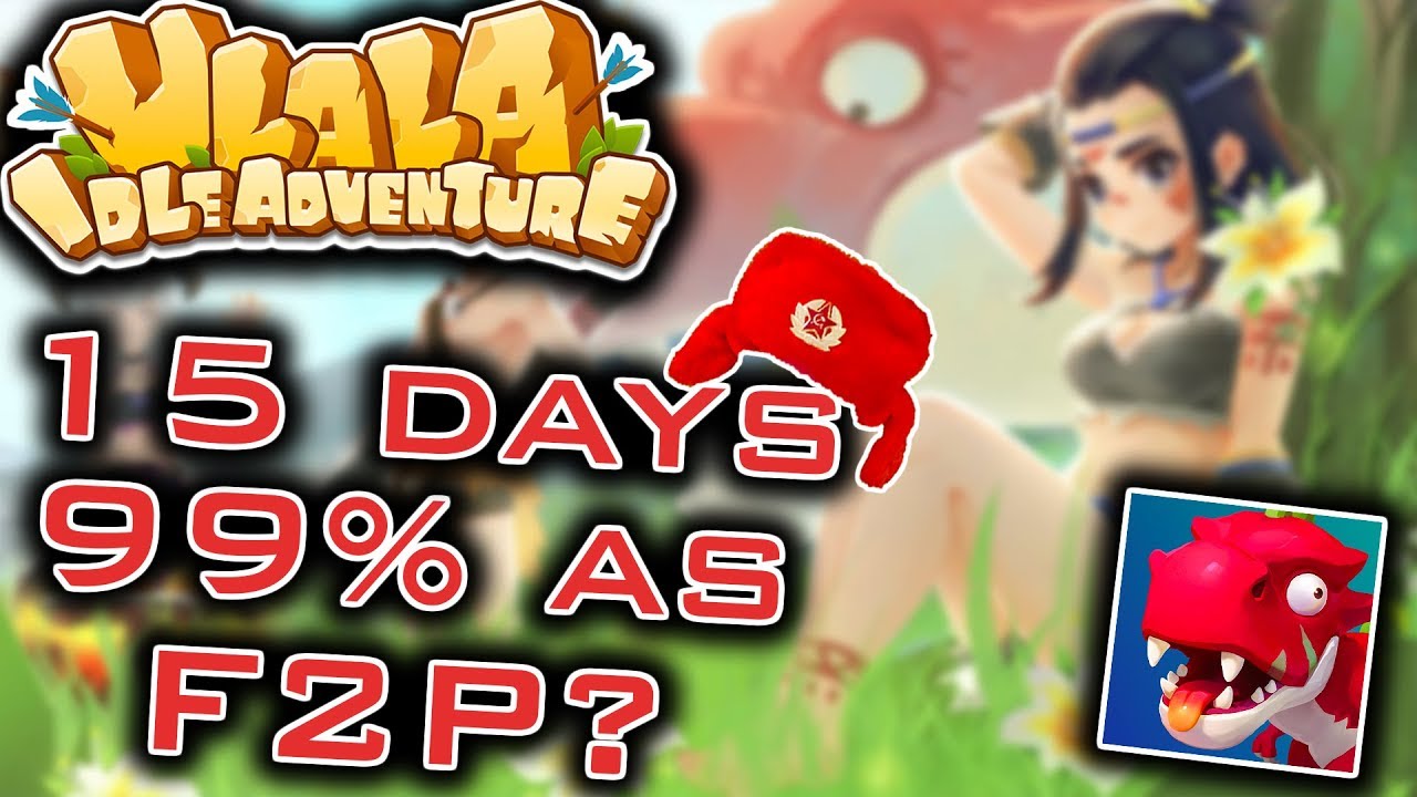 ULALA IDLE ADVENTURE - F2P 15 DAYS REWARDS. Is it even possible?!