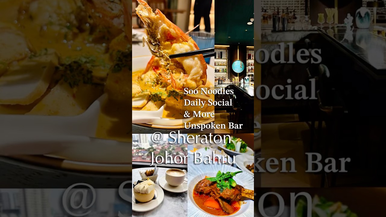 Sheraton Johor Bahru at Soo Noodles / Daily Social/ & More by Sheraton / Unspoken Bar