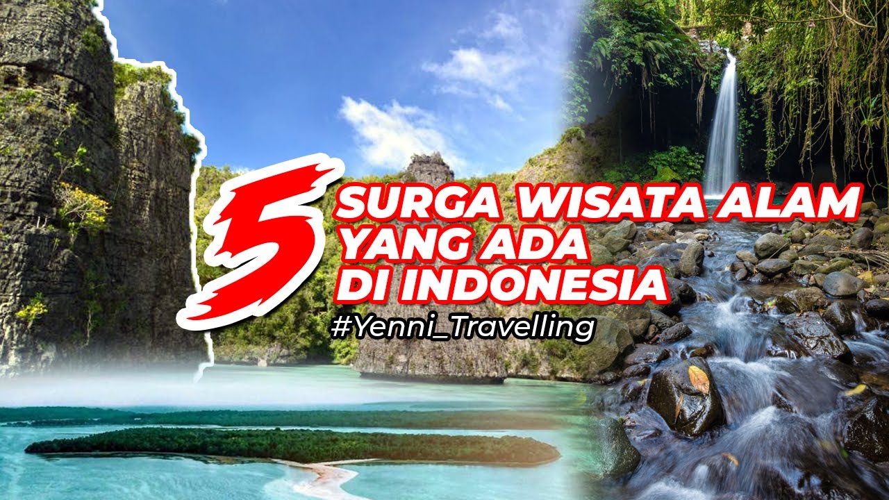 5 SURGA DUNIA WISATA ALAM TERSEMBUNYI DI INDONESIA