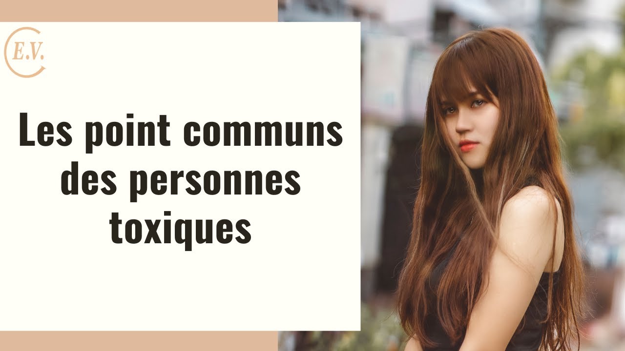 5 points communs des personnes toxiques