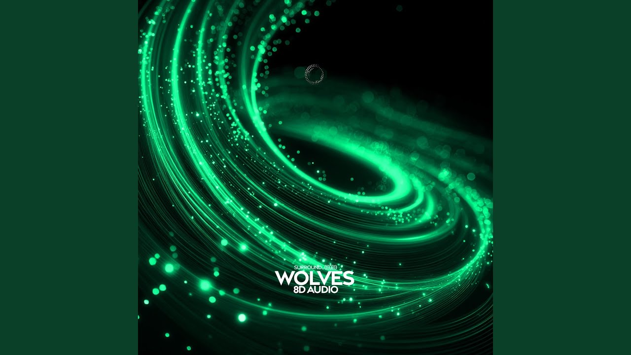 Wolves (8D Audio)