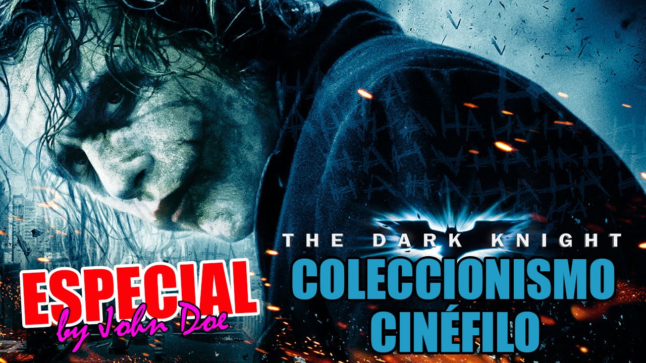 Coleccionismo cinéfilo - Especial The Dark Knight - Blu-rays - LIVE CHAT - John Doe