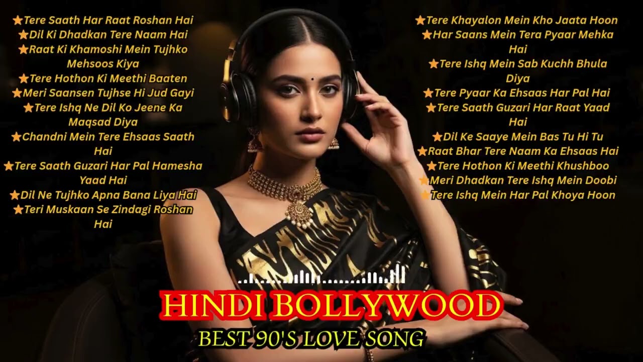 90s Bollywood Love Songs Collection – Best Old Hindi Romantic Songs of All Time