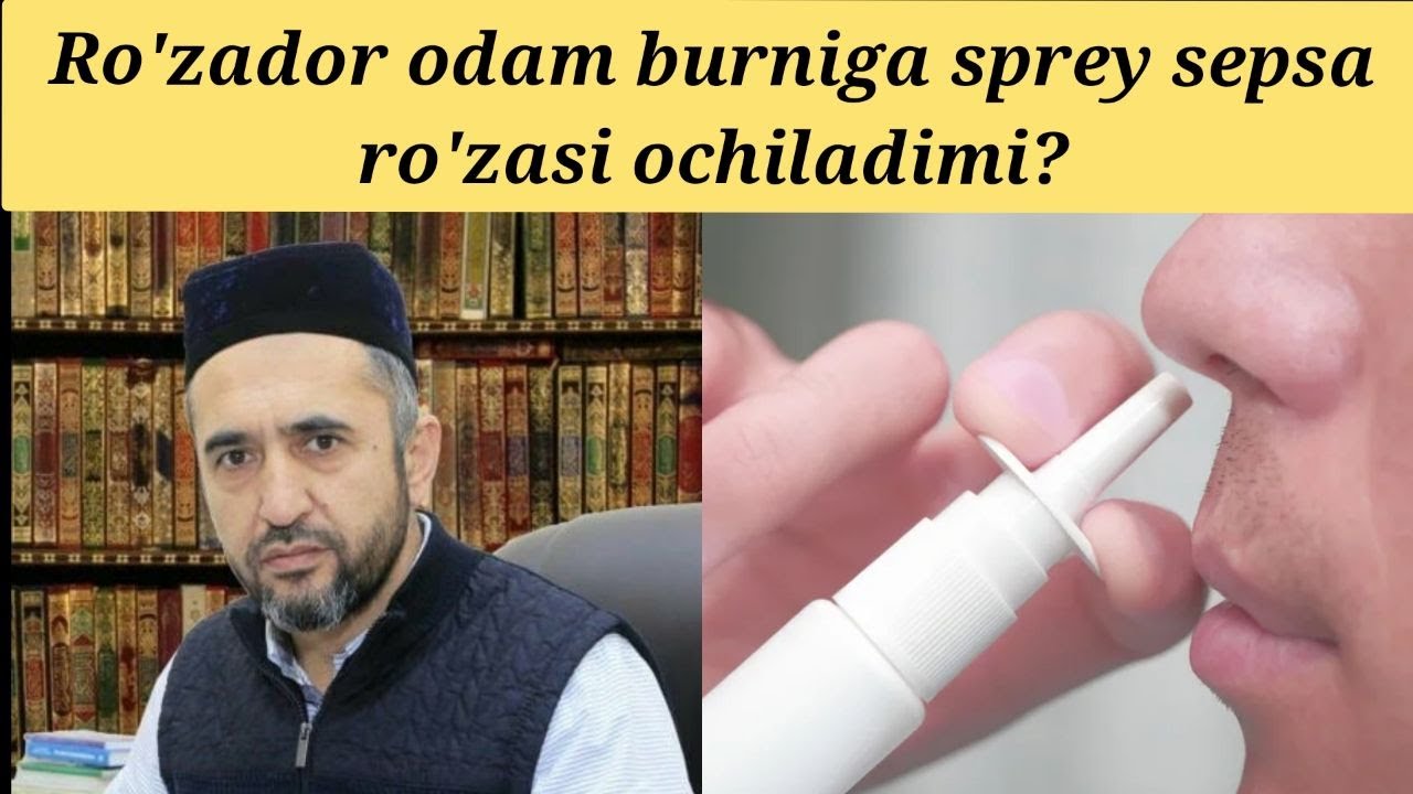 Ro'zador odam burniga sprey sepsa ro'zasi ochiladimi? Muhammad Ayyub domla