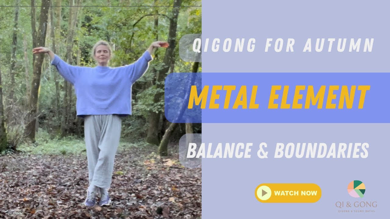 Mastering Balance & Boundaries -  Metal Element Qigong for Autumn