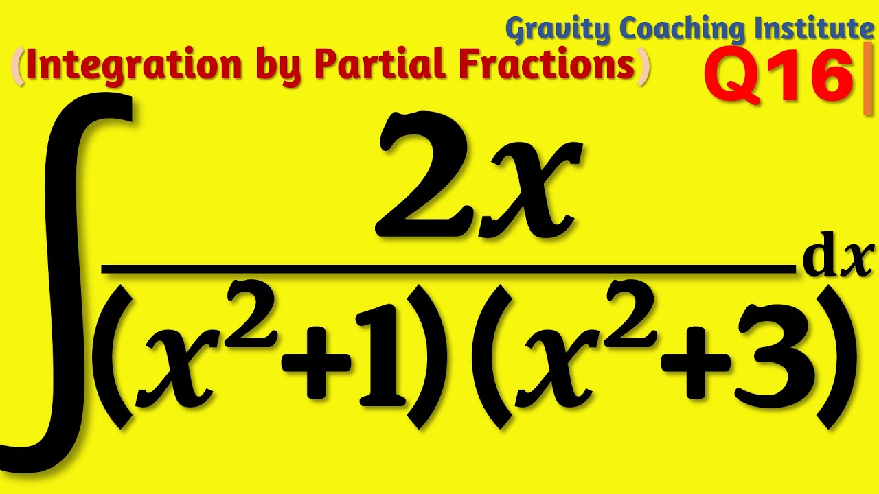Q16 | ∫ 2x/(x^2+1)(x^2+3)  dx