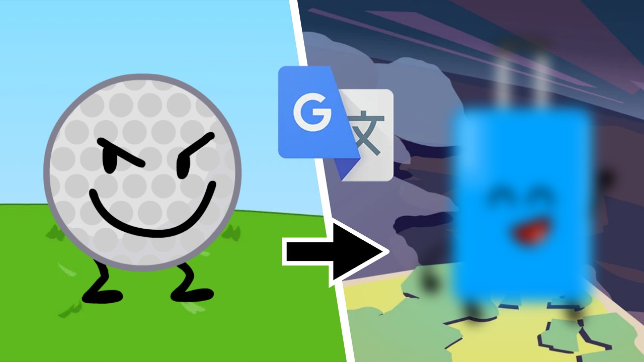 I Google Translated BFDI Characters 100 Times!