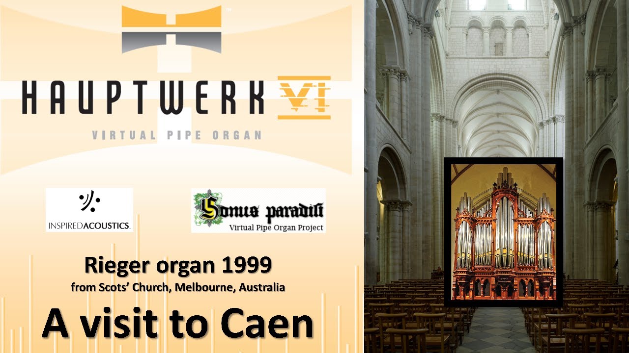 Hauptwerk VI | Scots' Rieger Sampleset visits Caen | Adventures in Reverb