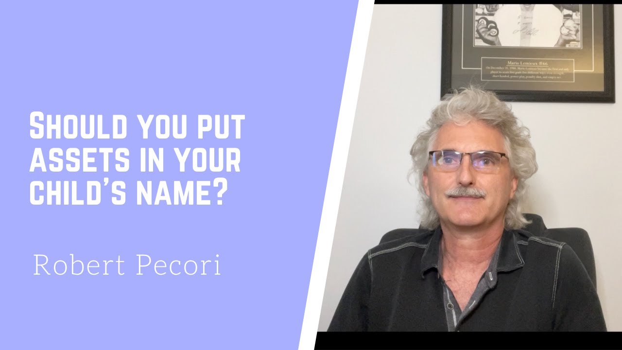 Should you put assets in your child's name?