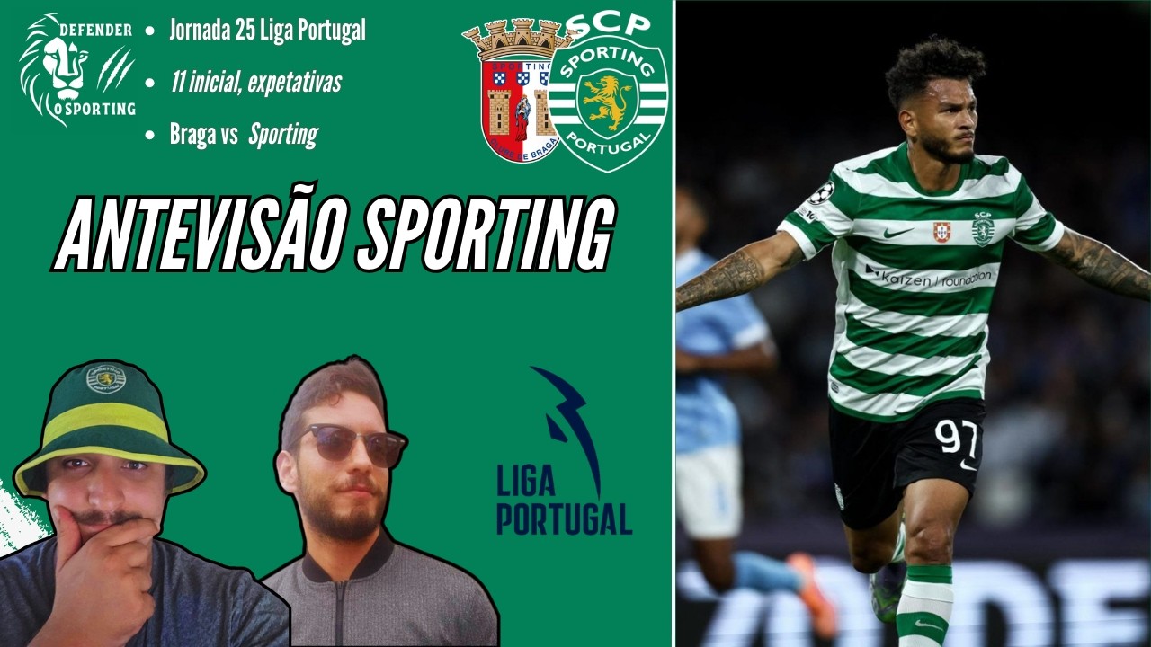 ANTEVISÃO BRAGA x SPORTING #25 LIGA PORTUGAL | EPISÓDIO GRAVADO🟢⚪🦁