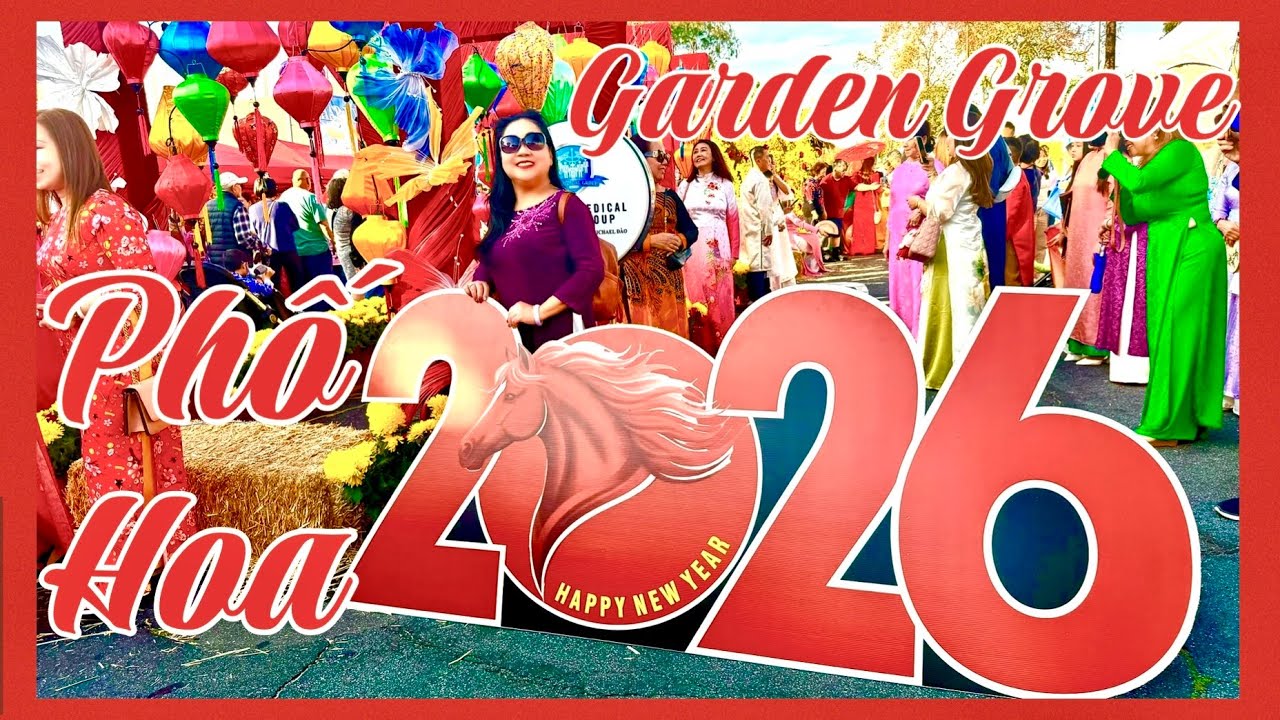 ❤️ HAPPY LUNAR NEW YEAR 2026 - Cuộc Sống Ở Mỹ - PHỐ HOA Ở GARDEN GROVE -#ba8caliusa 