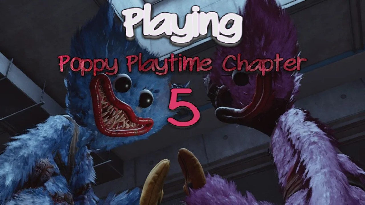 Playing and Beating Poppy Playtime Chapter 5