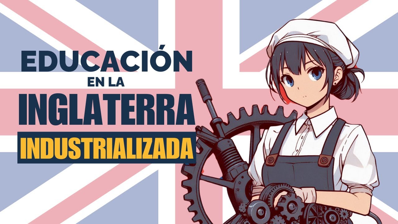 Impacto de la Industrialización y el Liberalismo en la Educación Inglesa. [CelCdlE T3]