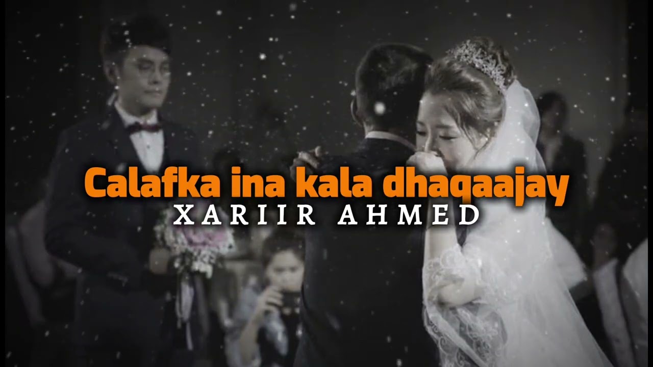 Calafkaa ina kala dhaqaajay - Xariir Ahmed [ slowed & reverb ]