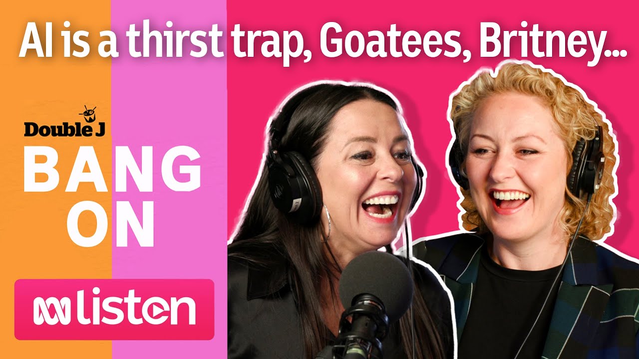 Bang On with Myf Warhurst and Zan Rowe: Britney Spears, Goatees, AI is a thirst trap
