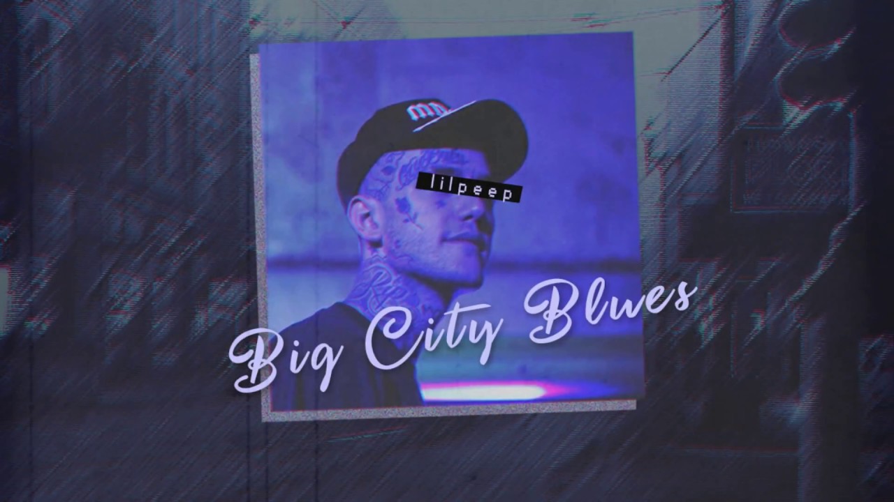 [Lyrics + Vietsub] Lil Peep - Big City Blues ft. Coldhart