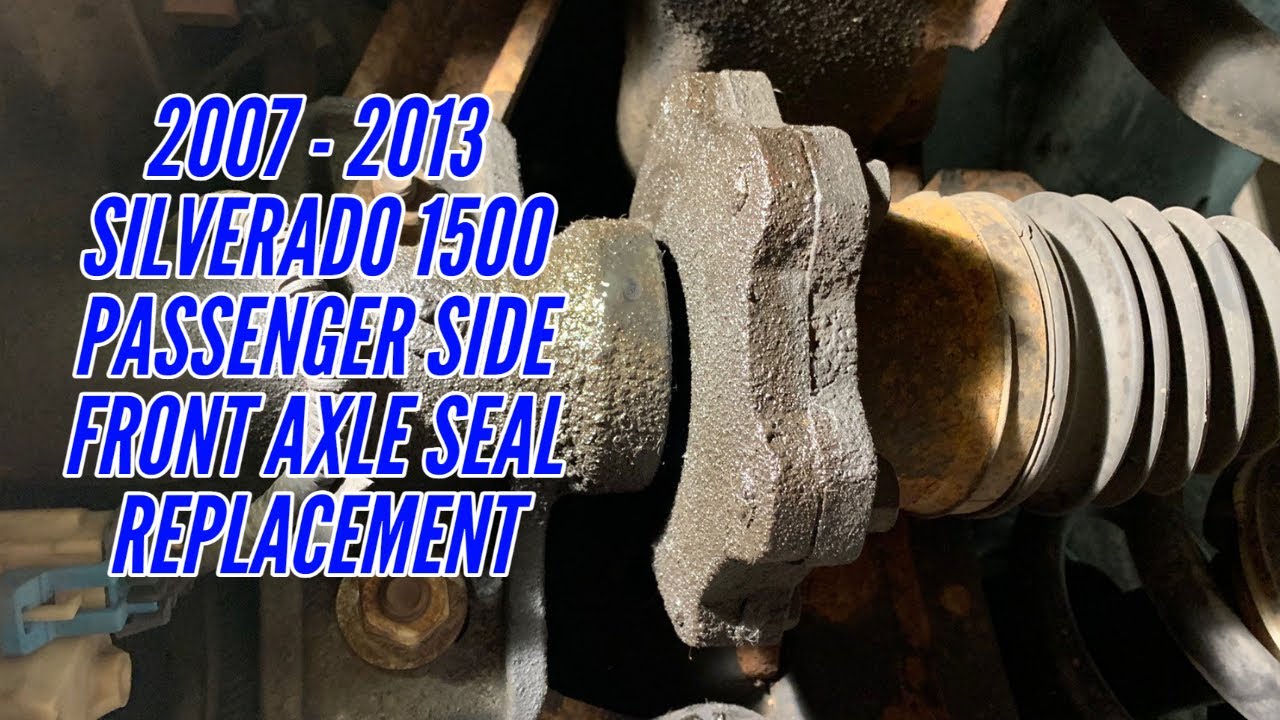 2007 - 2013 Chevrolet Silverado 4X4 1500 Passenger Side Front Axle Seal Replacement