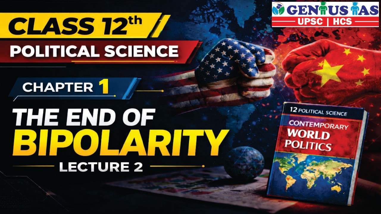 Class 12 Political Science | Chapter 1: The End of Bipolarity | Lecture 2