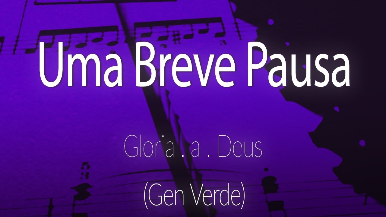 Uma breve pausa - Glória a Deus