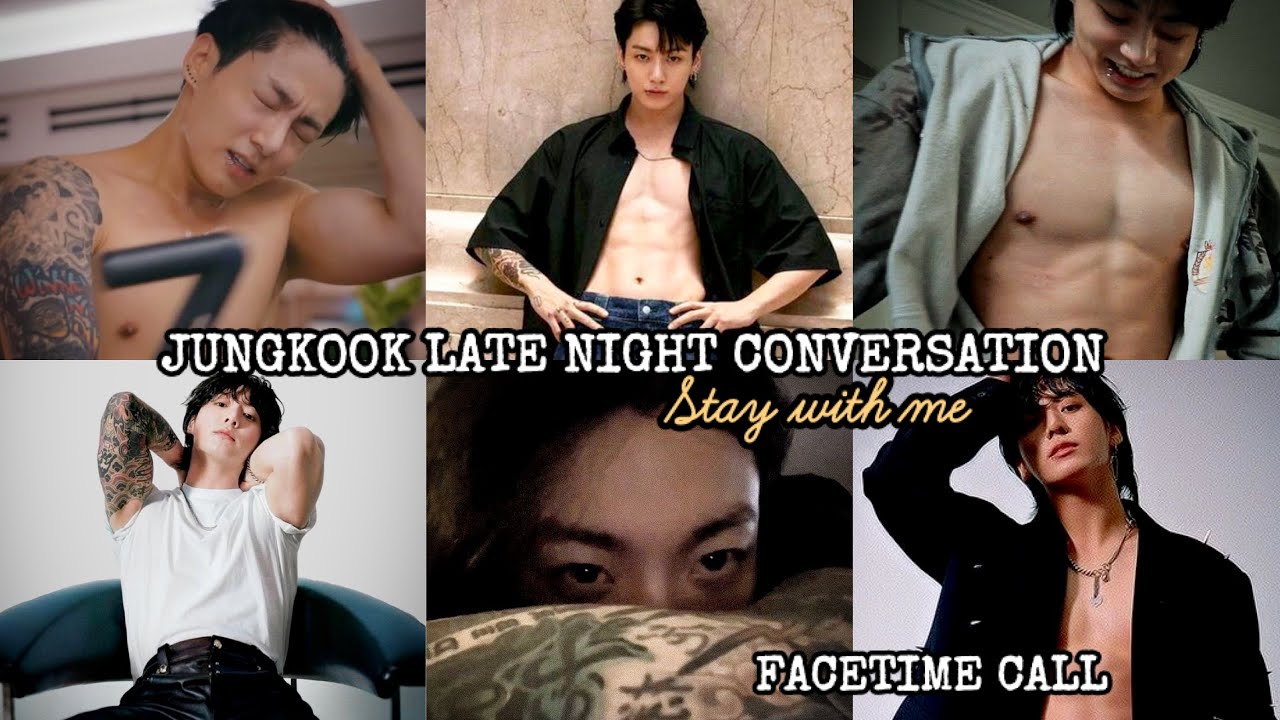 JUNGKOOK FACETIME CALL LATE NIGHT CONVERSATION AS YOUR BOYFRIEND🗣: STAY WITH ME.
