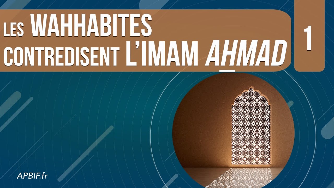 Les wahhabites contredisent l'imam Ahmad