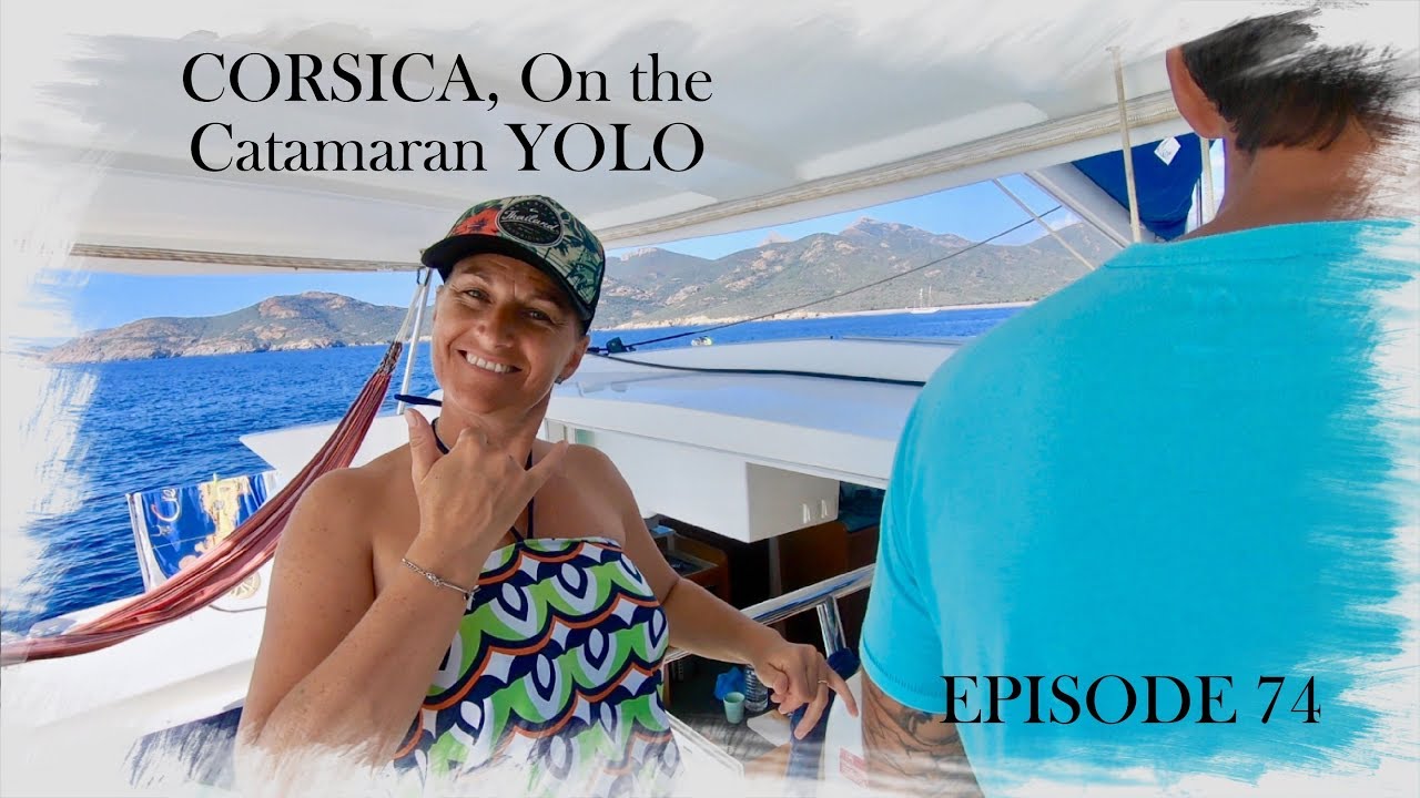 France - Corsica on the Catamaran Yolo (EP74)