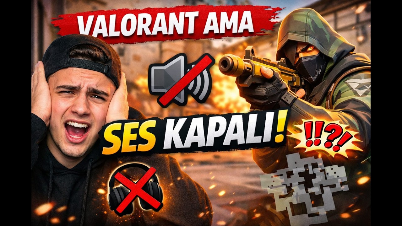 Valorant ama ses olmadan oynadım!!!!!!!!
