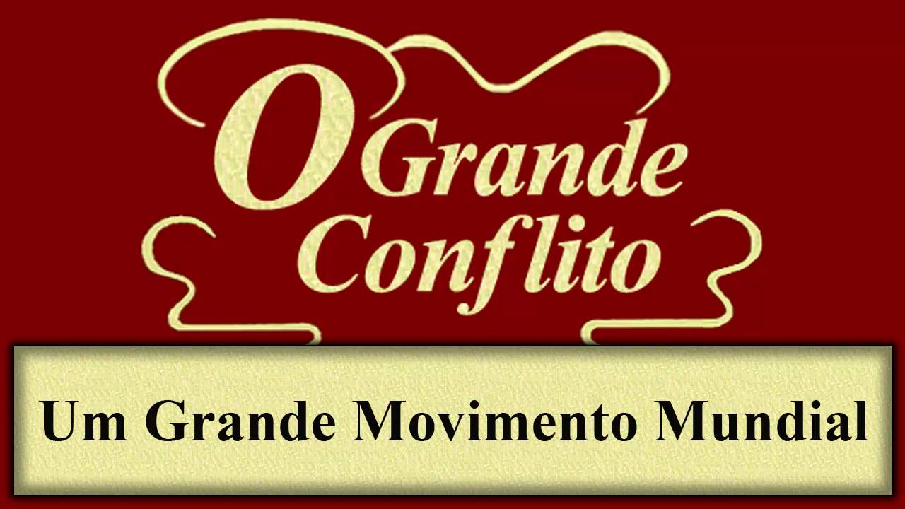 O Grande Conflito - Capítulo 20 - Um Grande Movimento Mundial