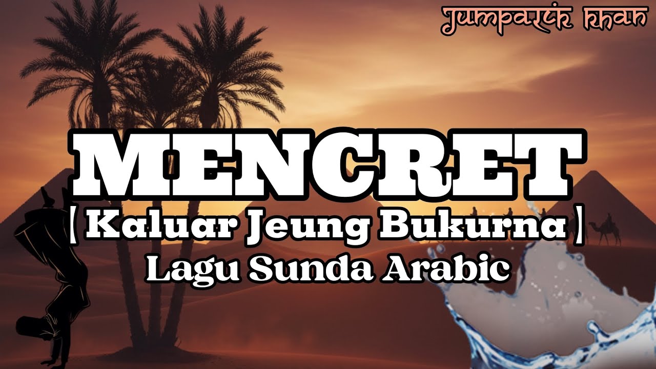 JUMPALIK KHAN - MENCRET (kaluar jeung bukurna) Arabic
