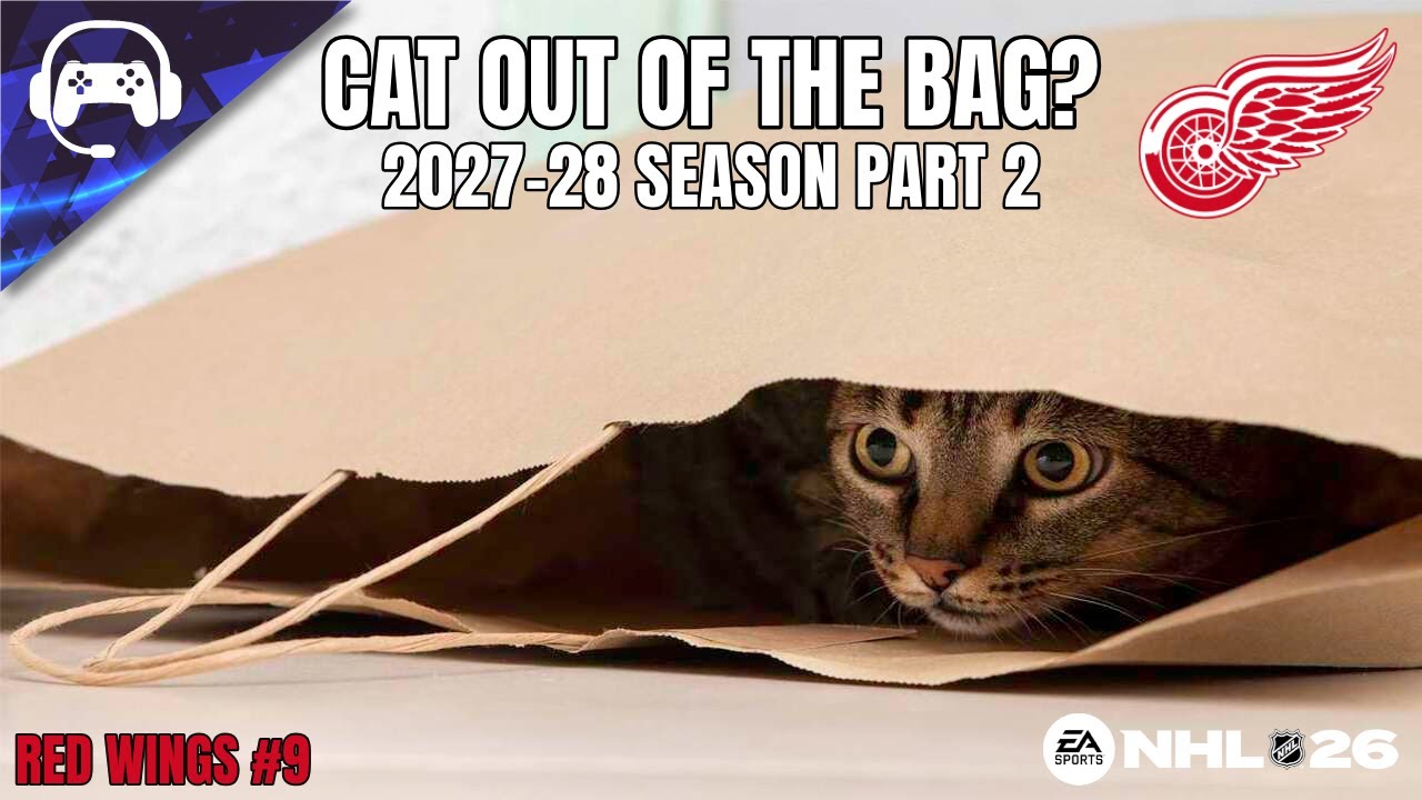 CAT OUT OF THE BAG? (2027-28 Season P2) | NHL 26 | Detroit Red Wings Franchise Mode #9