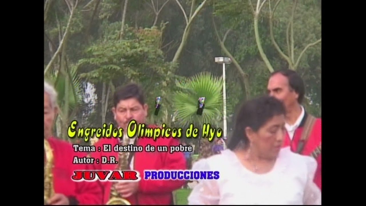 LOS ENGREIDOS OLIMPICOS DE HUANCAYO   Quien te razcara la espalda   El destino de un pobre