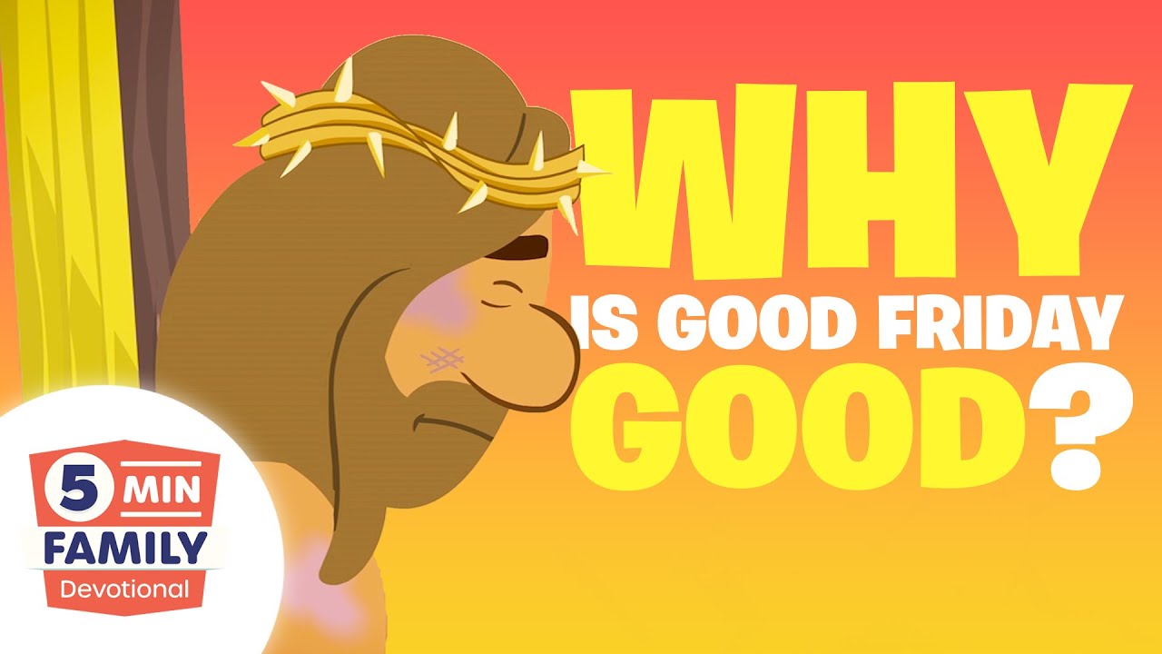 WHY Good Friday is GOOD (Easter Story, 6 of 8) - 5 Minute Family Devotional | Bible Stories for Kids
