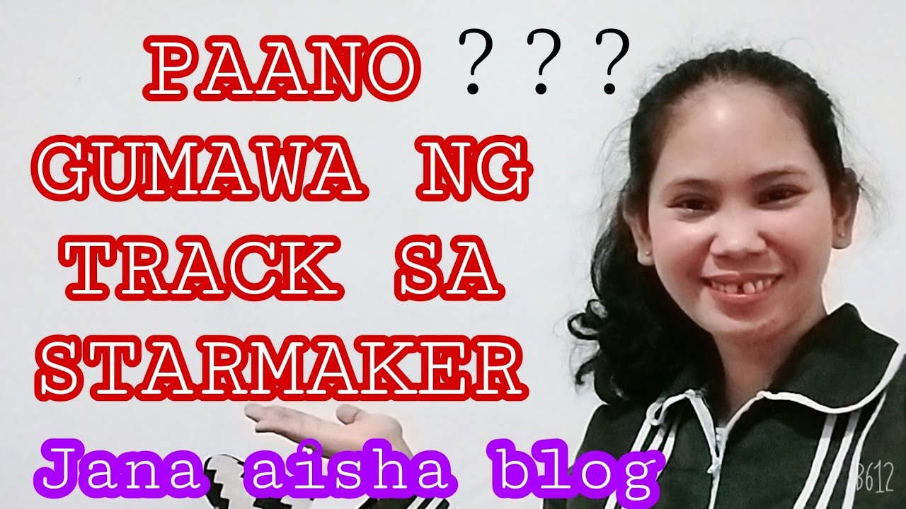 PAANO GUMAWA NG TRACK SA STARMAKER @jana aisha blog