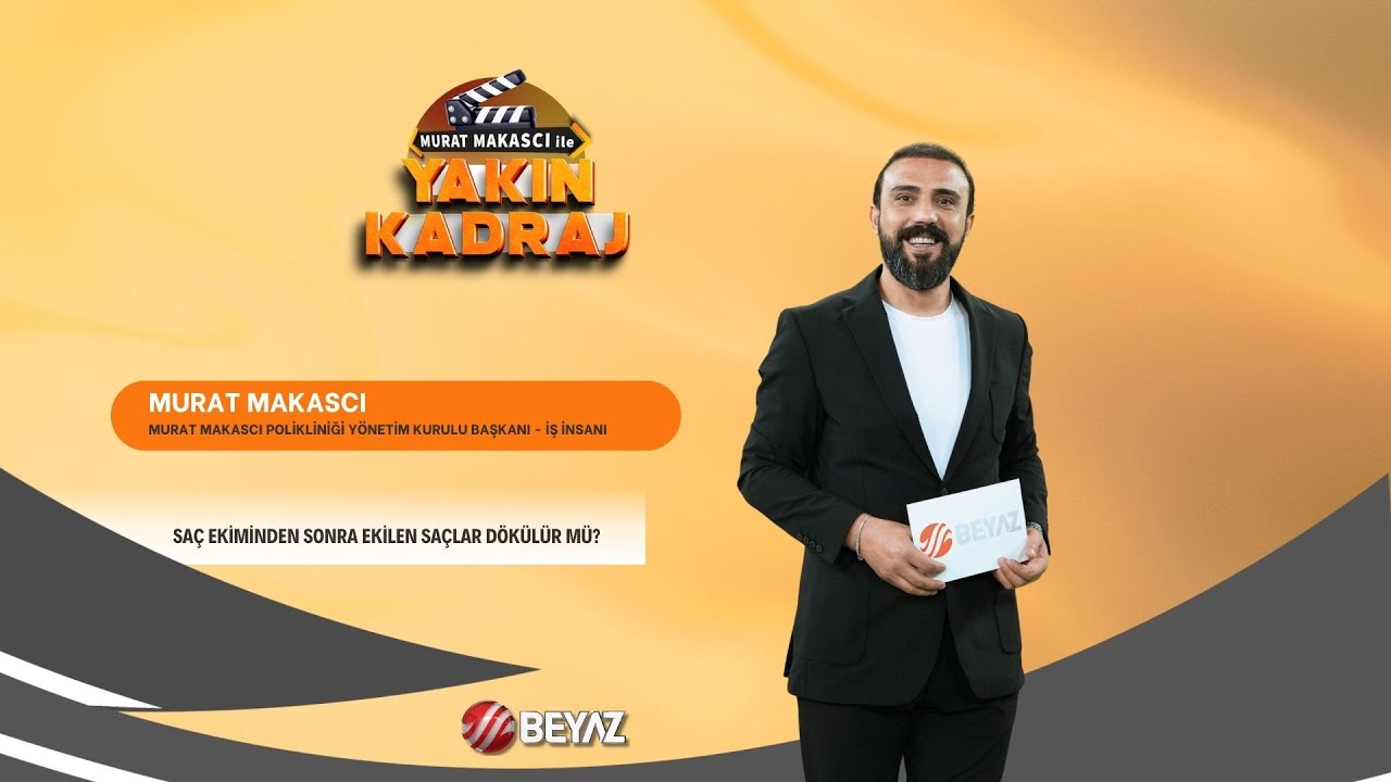 BEYAZ TV | MURAT MAKASCI İLE YAKIN KADRAJ | MURAT MAKASCI | ASLIHAN HÖKENEK |
