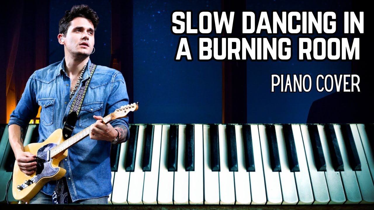 Slow Dancing in a Burning Room - John Mayer - Piano Cover