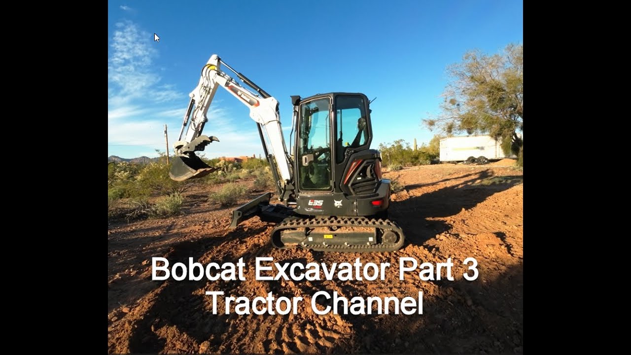 Bobcat Excavator Part 3