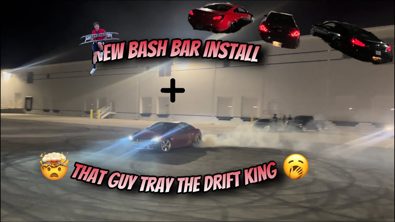 G37 BASH BAR INSTALL + TRAY GOES DRIFTING!!! Certified Drift King?!?!