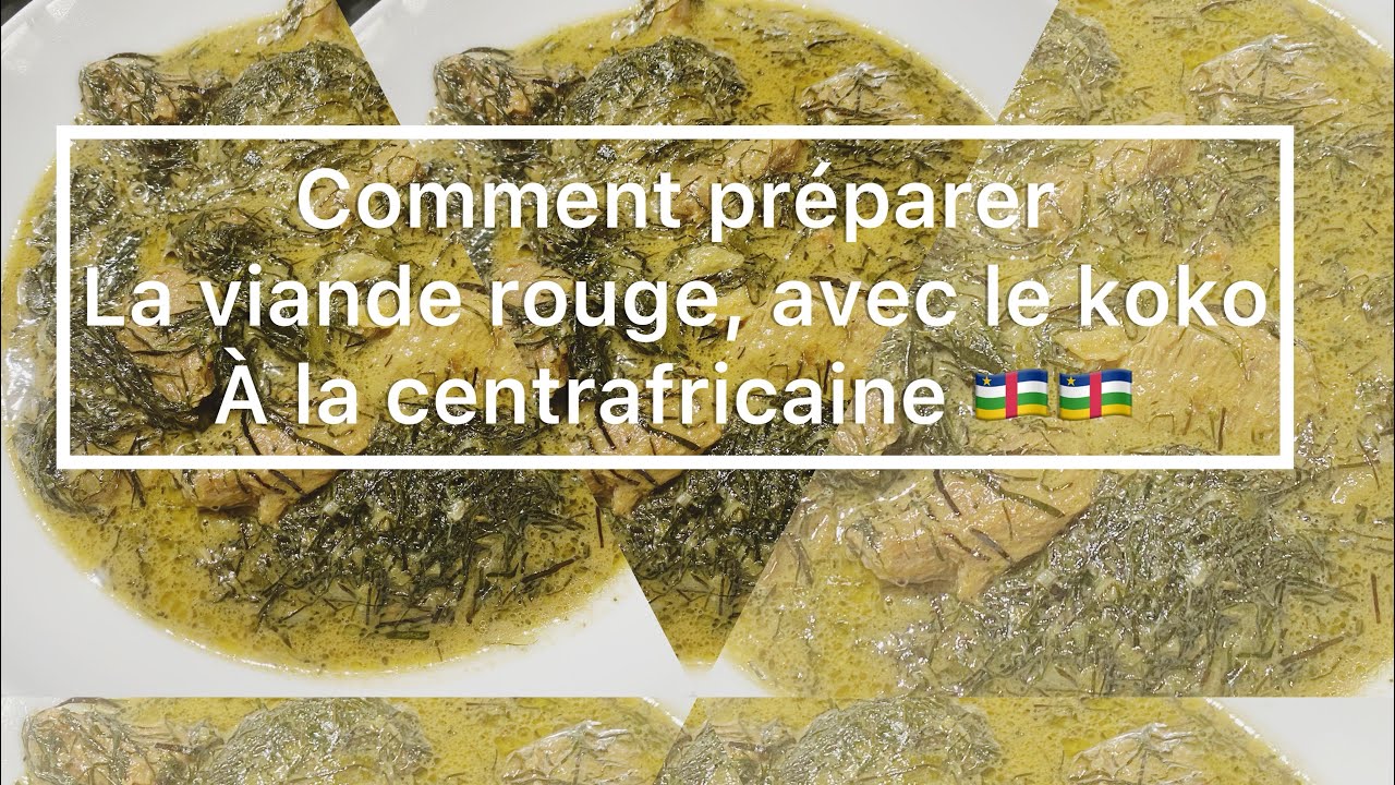 Comment prépare la viande avec du koko & la pâte d’arachide à la centrafricaines 🇨🇫🇨🇫