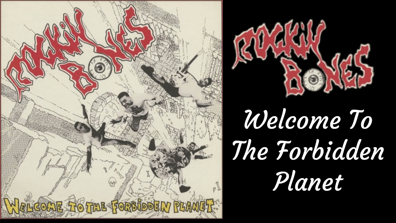 Rockin Bones - Welcome To The Forbidden Planet