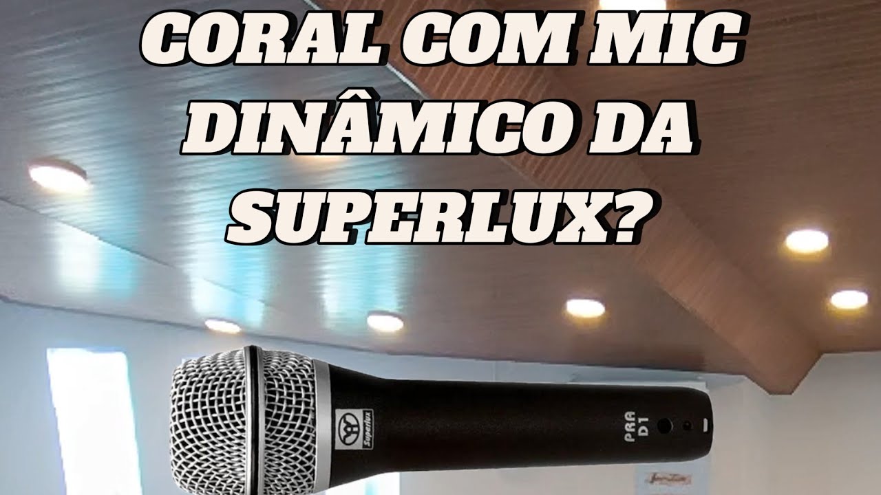 Captação de Coral com Mic Dinâmico Superlux