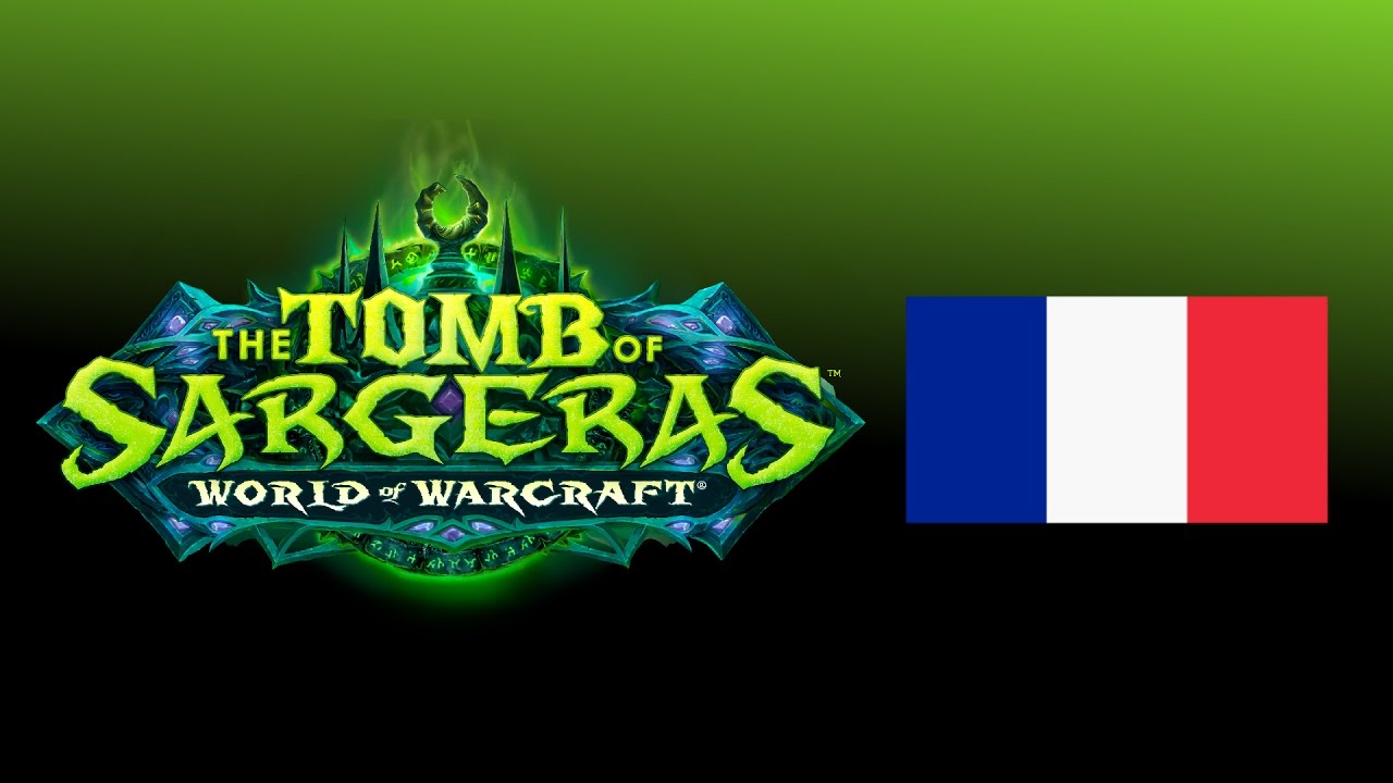 🔊 WoW Legion 7.2 - Le Tombe de Sargeras Boss Voice Clips en Français